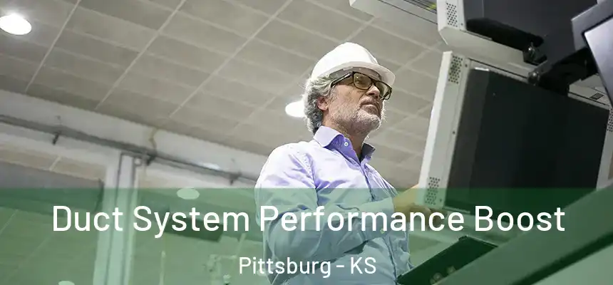  Duct System Performance Boost Pittsburg - KS