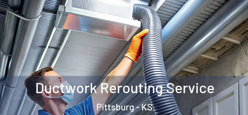  Ductwork Rerouting Service Pittsburg - KS