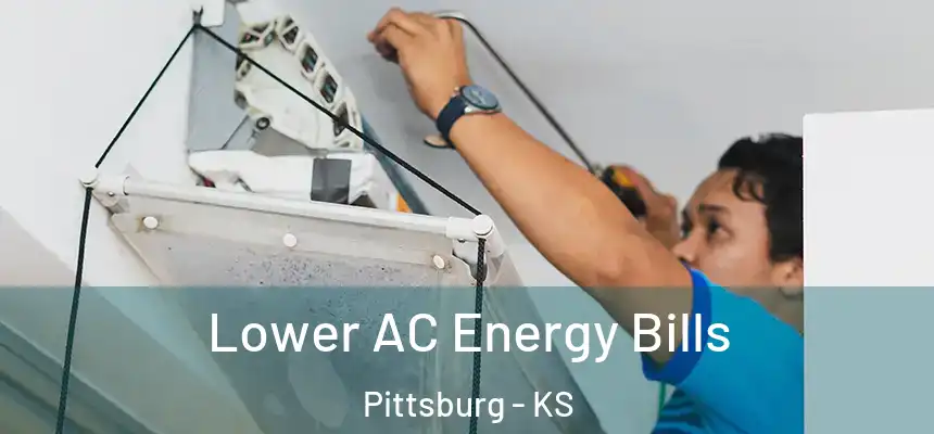  Lower AC Energy Bills Pittsburg - KS