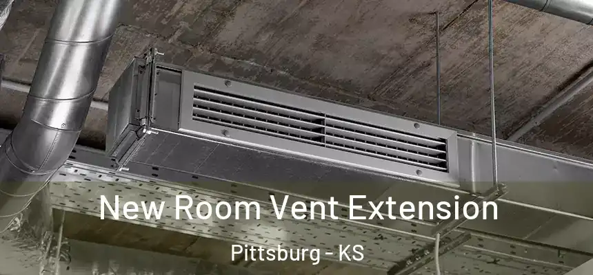  New Room Vent Extension Pittsburg - KS