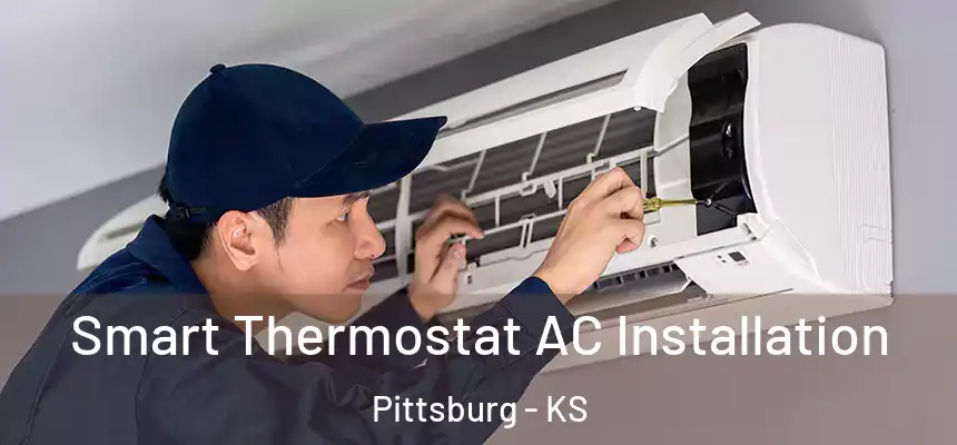  Smart Thermostat AC Installation Pittsburg - KS